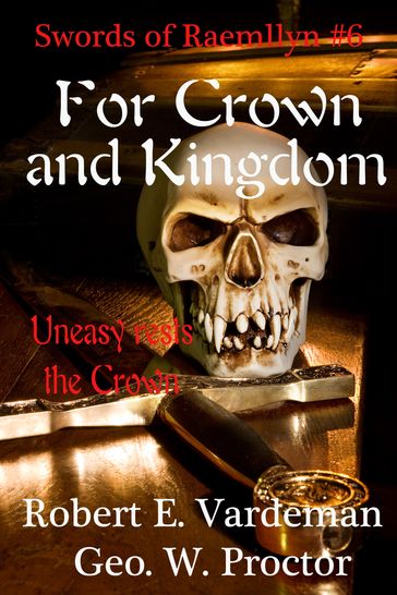 For Crown and Kingdom - Geo. W. Proctor - Robert E. Vardeman