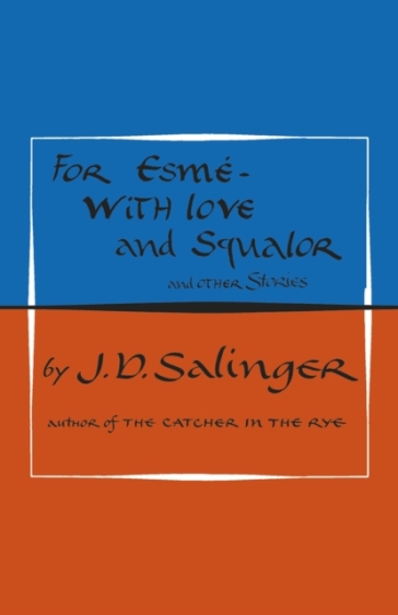 For Esme - with Love and Squalor - J. D. Salinger