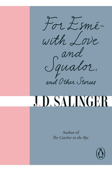 For Esmé - with Love and Squalor - J. D. Salinger