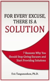 For Every Excuse, There is a Solution