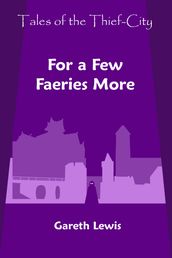 For a Few Faeries More (Tales of the Thief-City)