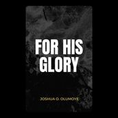 For His Glory