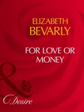 For Love Or Money (Mills & Boon Desire)