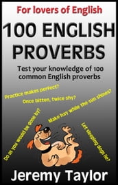 For Lovers of English: 100 English Proverbs