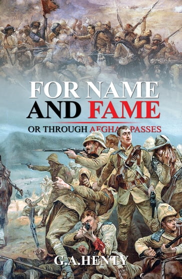 For Name and Fame - G.A. Henty