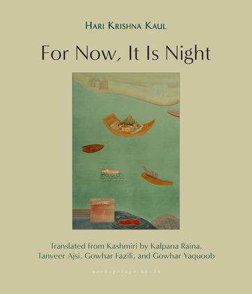 For Now, It Is Night - HARI KRISHNA KAUL