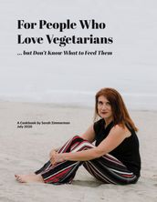 For People Who Love Vegetarians but Don t Know What to Feed Them