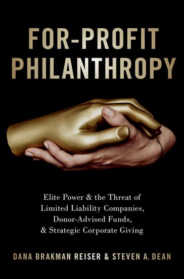 For-Profit Philanthropy - Dana Brakman Reiser - Steven A. Dean