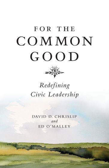 For The Common Good - David Chrislip - Ed OMalley