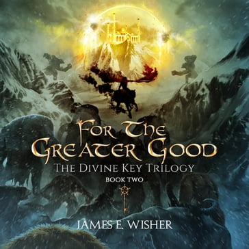 For The Greater Good - James E Wisher