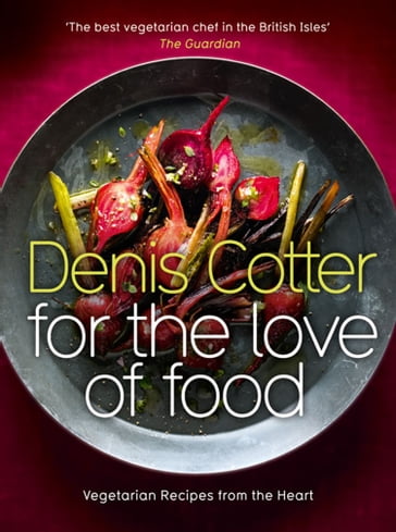 For The Love of Food - Denis Cotter