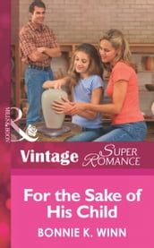 For The Sake Of His Child (Mills & Boon Vintage Superromance)