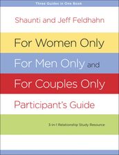 For Women Only, For Men Only, and For Couples Only Participant s Guide