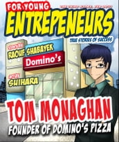 For Young Entrepreneurs, Story of Tom Monaghan Founder of Domino s Pizza