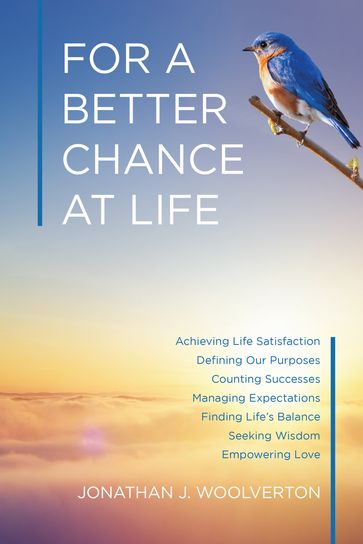 For a Better Chance at Life - Jonathan J. Woolverton