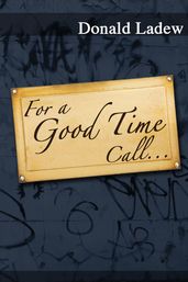 For a Good Time Call . . .