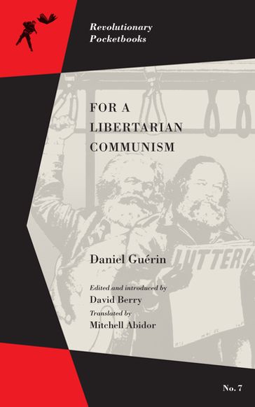 For a Libertarian Communism - Daniel Guérin