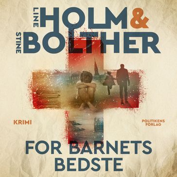 For barnets bedste - Stine Bolther - Line Holm