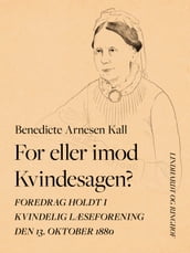 For eller imod Kvindesagen? Foredrag holdt i Kvindelig Læseforening den 13. oktober 1880