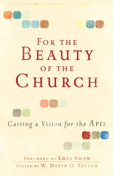 For the Beauty of the Church - W. David O. Taylor