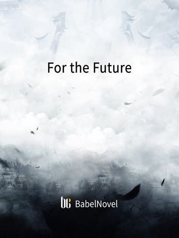 For the Future - Fancy Novel - Zhenyinfang