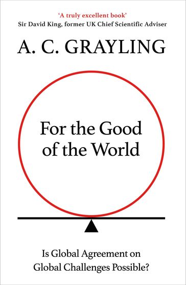 For the Good of the World - A. C. Grayling