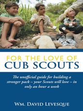 For the Love of Cub Scouts