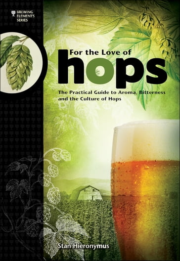 For the Love of Hops - Stan Hieronymus