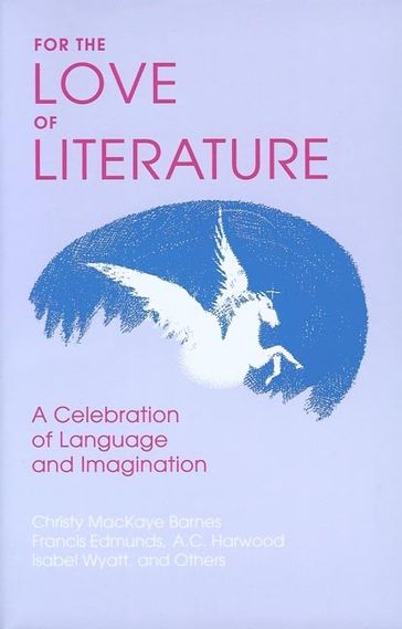 For the Love of Literature - Christy Mackaye Barnes - Douglas Gerwin