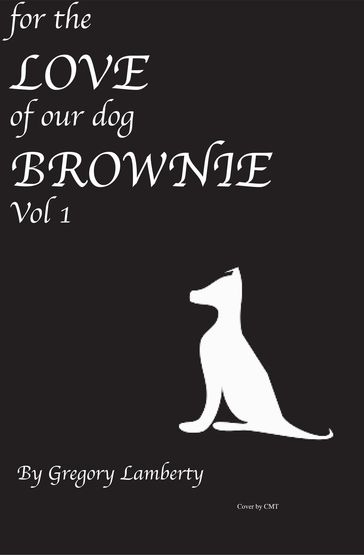 For the Love of Our Dog Brownie - Gregory Lamberty