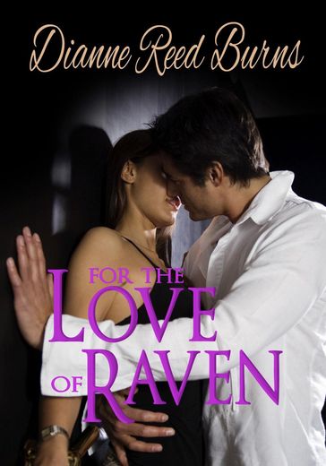 For the Love of Raven - Dianne Reed Burns