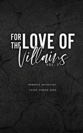 For the Love of Villains Vol. 2