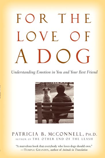 For the Love of a Dog - Ph.D. Patricia McConnell