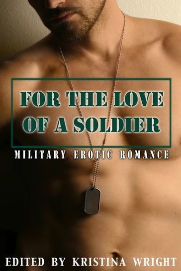 For the Love of a Soldier - Kristina Wright