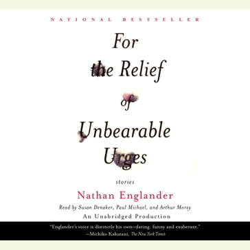 For the Relief of Unbearable Urges (Short Story) - Nathan Englander