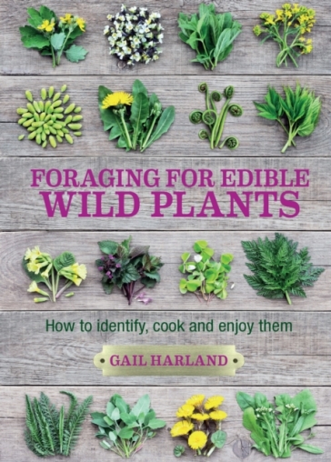 Foraging for Edible Wild Plants - Gail Harland