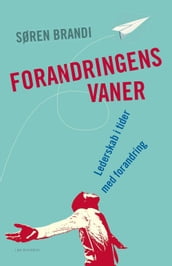 Forandringens vaner. Lederskab i tider med forandring