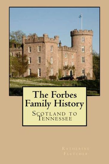 Forbes Family History: Scotland to Tennessee - Katherine Fletcher