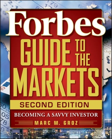 Forbes Guide to the Markets - Forbes LLC - Marc M. Groz