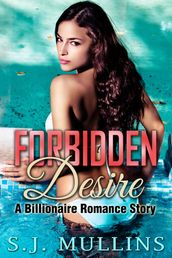 Forbidden Desire (A Billionaire Romance Story)