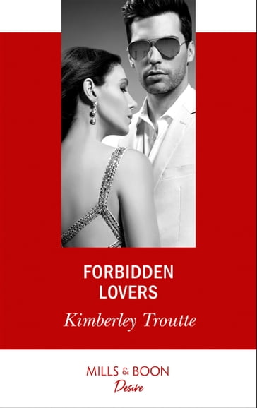 Forbidden Lovers (Mills & Boon Desire) - Kimberley Troutte