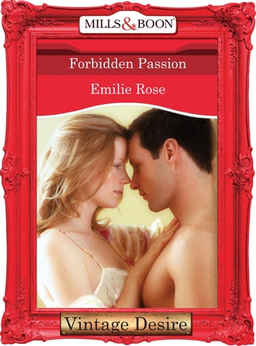 Forbidden Passion (Mills & Boon Desire) - Emilie Rose