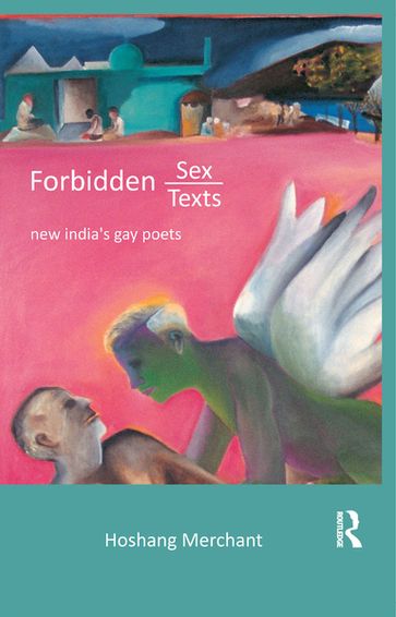 Forbidden Sex, Forbidden Texts - Hoshang Merchant