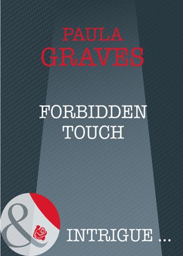 Forbidden Touch (Mills & Boon Intrigue) - Paula Graves