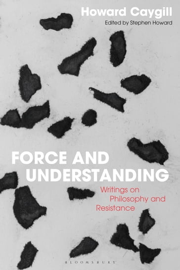 Force and Understanding - Jacqueline Rose - Professor Howard Caygill