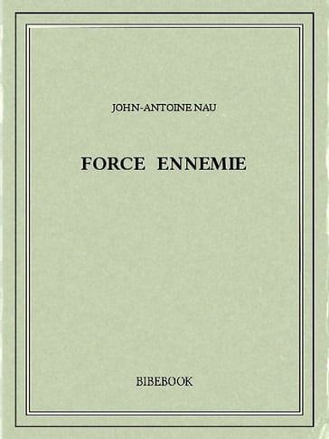 Force ennemie - John-Antoine Nau
