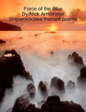 Force of the Blue: Shipwreck/sea themed poems