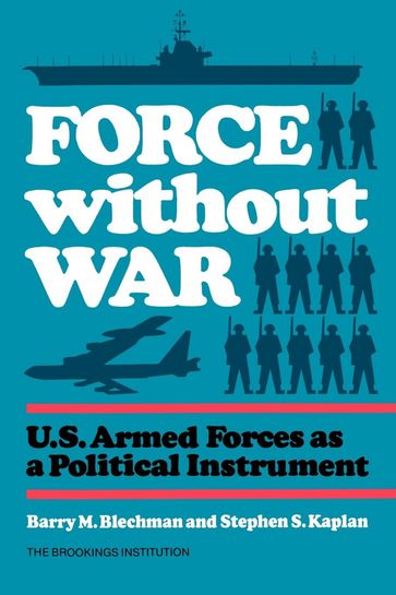 Force without War - Barry Blechman - Stephen S. Kaplan