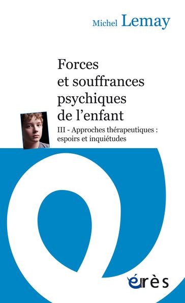 Forces et souffrances psychiques de l'enfant - Tome 3 - Michel Lemay