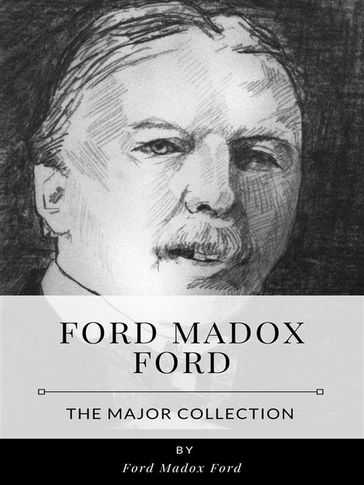 Ford Madox Ford  The Major Collection - Madox Ford Ford